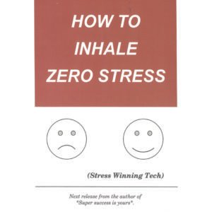 How to Inhale Zero Stress