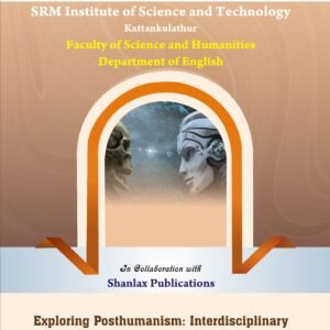 Exploring Posthumanism: Interdisciplinary Perspectives and Debates