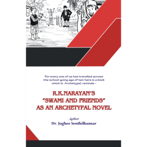 R.K.Narayan’s “Swami and Friends” As an Archetypal Novel